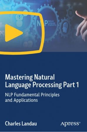 Mastering Natural Language Processing Part 1: NLP Fundamental Principles and  Applications 5a02df2b404e344d5d693876083cd6f4