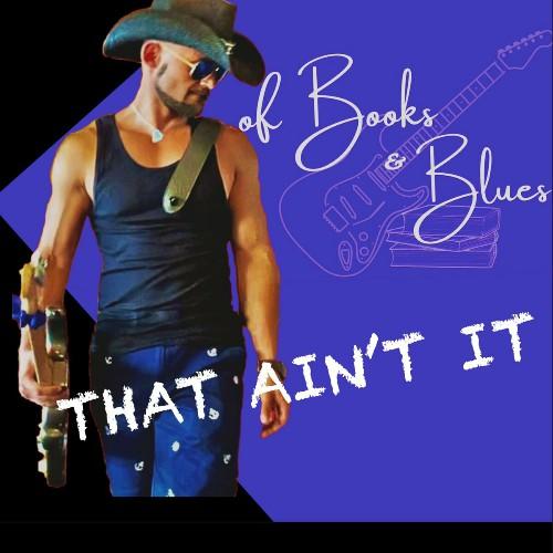 Of Books & Blues - That Ain't It 2024
