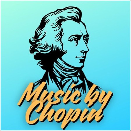 Various Artists - Music by Chopin (2024) Mp3 320kbps  De71fbcb0facec0b37d2932ee73f45fc