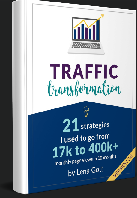 TRAFFIC TRANSFORMATION 3.0 – 21 Strategies to Increase Page Views 17k to 400k+ in 10 Months!