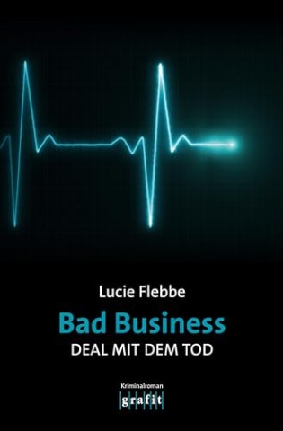 Cover: Lucie Flebbe - Bad Business. Deal mit dem Tod