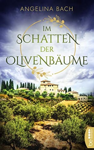 Cover: Angelina Bach - Im Schatten der Olivenb&auml;ume: Eine kleine Olivenmanufaktur in der Toskana verbirgt ein altes Geheimnis. (Die sch&ouml;nsten Familiengeheimnis-Romane 15)