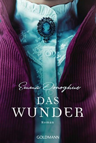 Cover: Emma Donoghue - Das Wunder