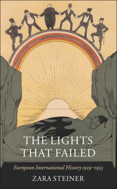 The Lights that Failed: European International History 1919-1933 - Zara Steiner B0c0afbc583db786608da3b5dfd0d857