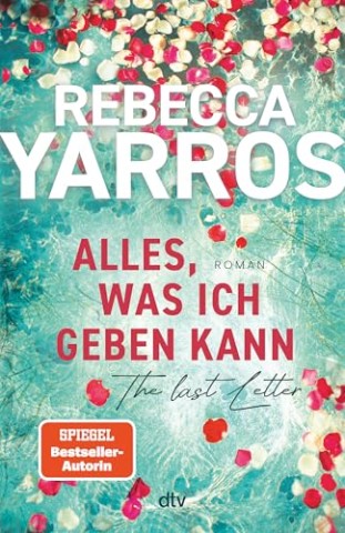 Yarros, Rebecca - Alles, was ich geben kann - The Last Letter