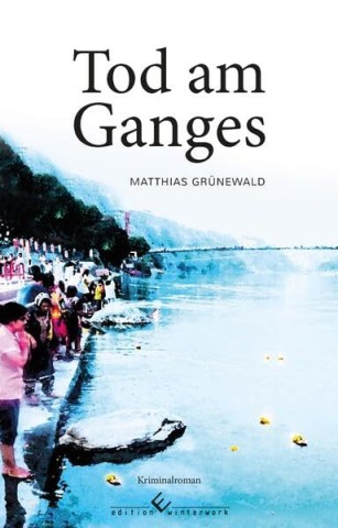 Matthias Gr&uuml;newald - Tod am Ganges