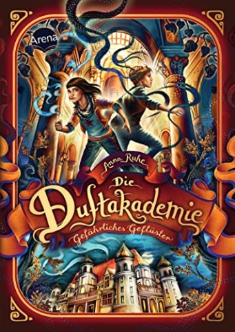 Anna Ruhe - Die Duftakademie (2). Gef&auml;hrliches Gefl&uuml;ster: Die Bestseller-Reihe aus dem Die Duftapotheke-Universum