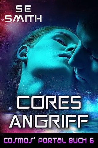 Cover: S.E. Smith - Cores Angriff (Cosmos Portal 6)