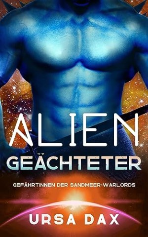 Dax, Ursa - Alien-Ge&auml;chteter (Sandmeer Warlords 5)