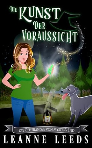Cover: Leanne Leeds - Die Kunst der Voraussicht (Die Geheimnisse von Mystics End 7)