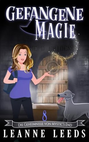 Cover: Leanne Leanne - Gefangene Magie (Die Geheimnisse von Mystics End 8)