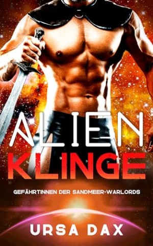 Dax, Ursa - Alien-Klinge (Sandmeer-Warlords 6)