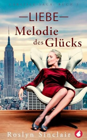 Roslyn Sinclair - Liebe - Melodie des Gl&uuml;cks
