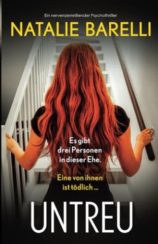 Natalie Barelli - Untreu: Ein nervenzerrei&szlig;ender Psychothriller