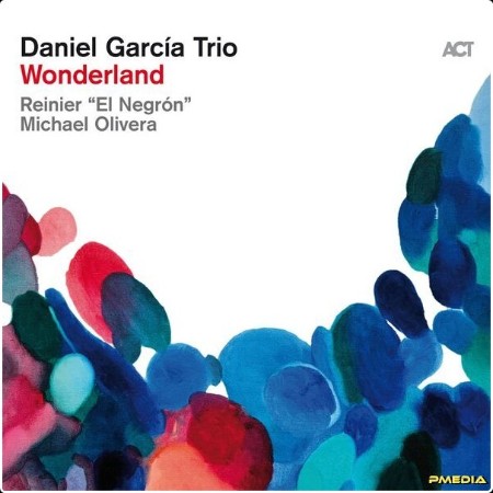 Daniel García Trio - Wonderland (2024) [24Bit-48kHz] FLAC  1c218a8f382f5399649a3b73964c2a02