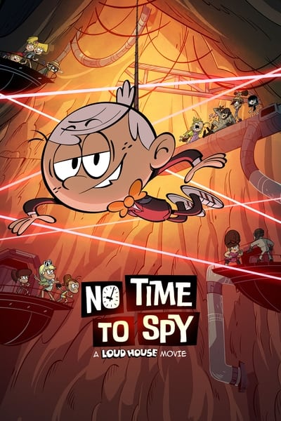 No Time to Spy A Loud House Movie (2024) 1080p WEBRip DDP 5 1 8bit H 265-iVy 3fbed1ef9b10a79eb14267140f12a90b