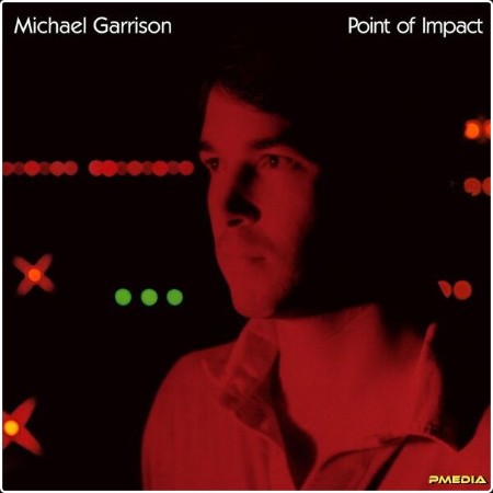 Michael Garrison - Point of Impact (Remastered 2024) (1983) [24Bit-44 1kHz] FLAC  A064cb2e58b0be4e4277b49902d62910