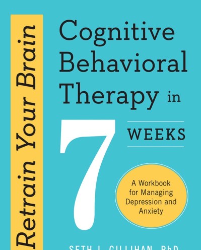 Retrain Your Brain: Cognitive Behavioral Therapy in 7 Weeks: A Workbook for Managi... C08680e176ec14dcc5a6fa49ff5b5910