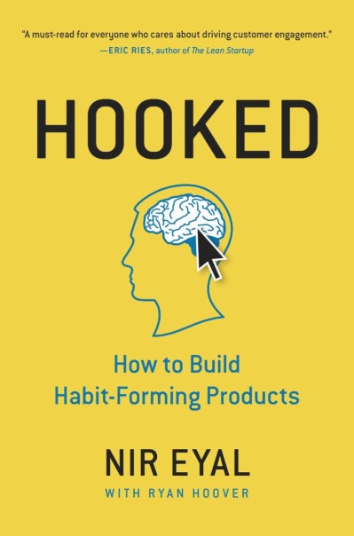 Hooked: How to Build Habit-Forming Products - Nir Eyal D652ea8e4729d4ffaffdf05e64966d2b