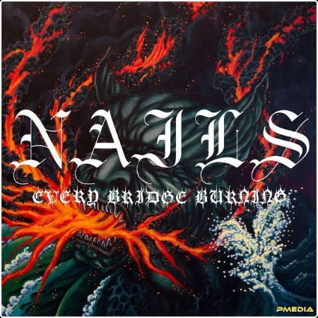 Nails - Every Bridge Burning (2024) [24Bit-48kHz] FLAC  02bcfedd9243004502274bbb83375c2f