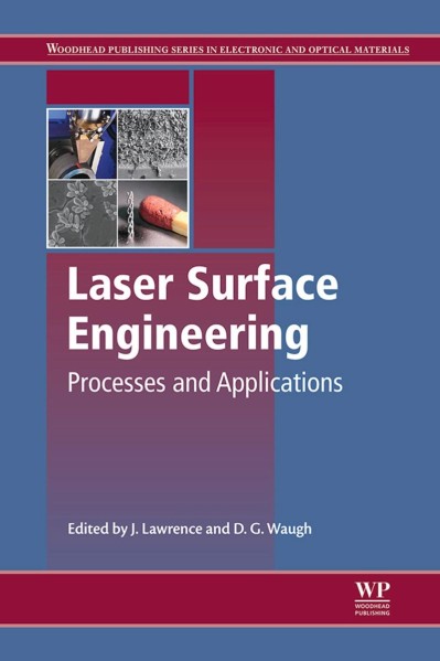 Laser Surface Engineering: Processes and Applications - Jonathan R. Lawrence AO 9f92f4d612855adf3a1c87d8c4684b3c