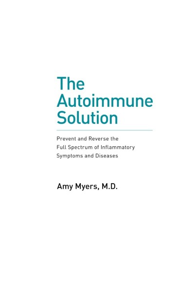 The Autoimmune Solution Cookbook: Over 150 Delicious Recipes to Prevent and Revers...