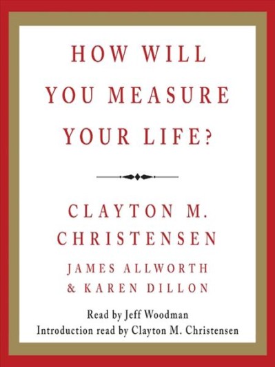 How Will You Measure Your Life? (Harvard Business Review Classics) - [AUDIOBOOK]