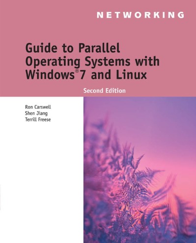 Guide to Parallel Operating Systems with Windows 7 and Linux / Edition 2 - Ron Car... 33bfbad7d7ed7cfb0d95b0ca2891a145