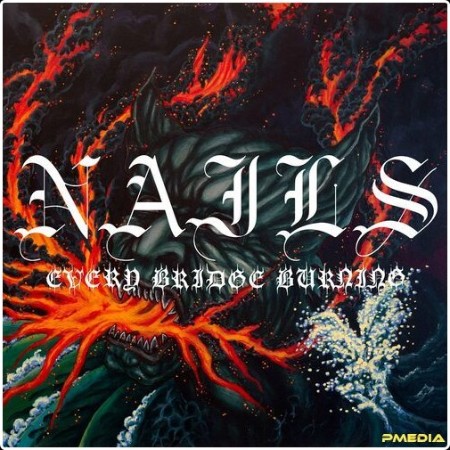 Nails - Every Bridge Burning (2024) Mp3 320kbps  74133a4942b4b8a5b15c139b48d25e46