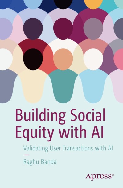 Building Social Equity with AI: Validating User Transactions with AI - Raghu Banda 4dafad0ae9dd47de3333cec00f82cd4a