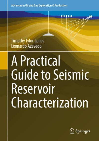 A Practical Guide to Seismic Reservoir Characterization - Timothy Tylor-Jones 88d5478039edb20209f32041611d3356