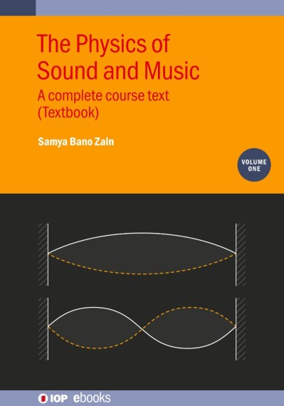 The Physics of Sound and Music, Volume 1: A complete course text - Samya Bano Zain