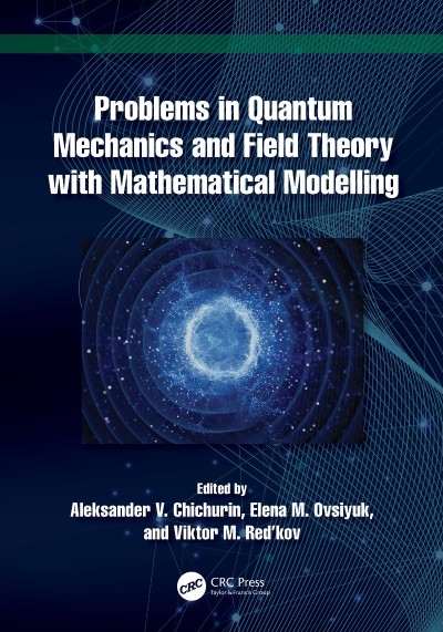 Problems in Quantum Mechanics and Field Theory with Mathematical Modelling - Aleks... Dc403815b46557141d30f1cc15e5065d