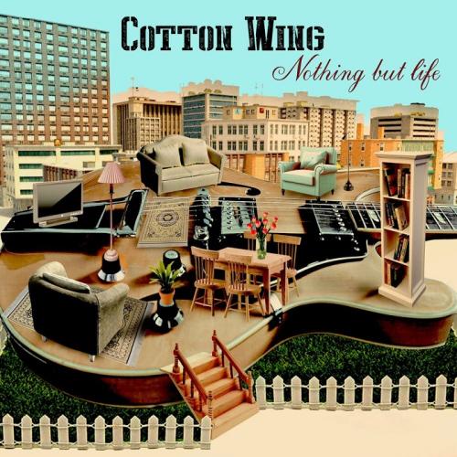 Cotton Wing - Nothing but Life 2024