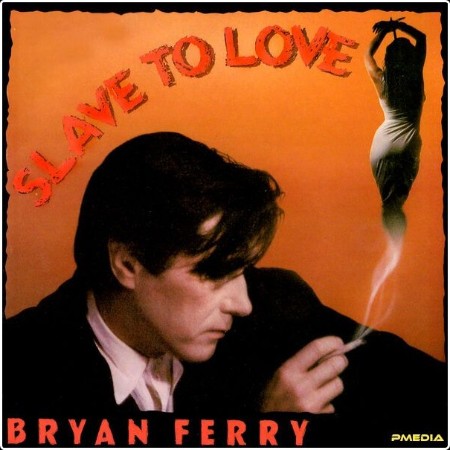 Bryan Ferry - Slave To Love (2024) [16Bit-44 1kHz] FLAC  900ce46f0d3cf0cde75613edc91d0f6a