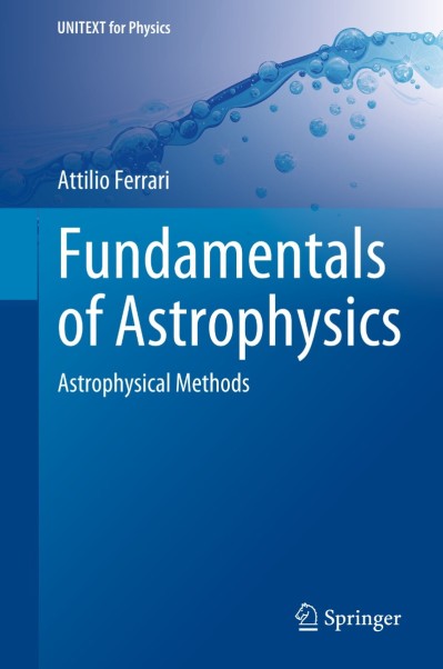 Fundamentals of Astrophysics: Astrophysical Methods - Attilio Ferrari 243aa848c968c8353fa279129cd17377