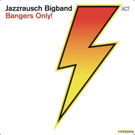 Jazzrausch Bigband - Bangers Only! (2024) [24Bit-96kHz] FLAC  9399ab333ed6f731d4651d9a046d1c7c