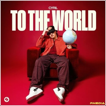 Cyril - To The World (2024) Mp3 320kbps  6ae7c0e35ecfec95de252fa860e70283