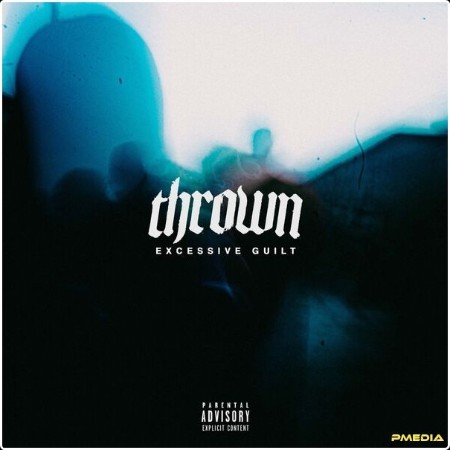 Thrown - EXCESSIVE GUILT (2024) [24Bit-48kHz] FLAC  9edb0f3807efe21a1b6b26362bf9d091