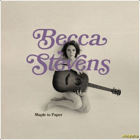 Becca Stevens - Maple to Paper (2024) [24Bit-96kHz] FLAC  B208763afc7433bdf0357bd9e3bdf3a1