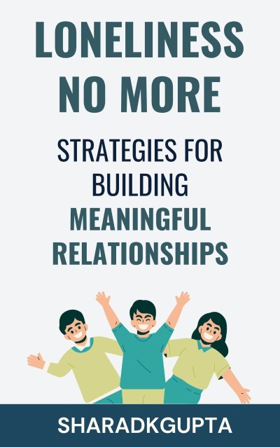 Finding Connection : Strategies for Overcoming Loneliness and Building Meaningful ... 478993c7ff38ebdc44e22e86f1f2b8a3