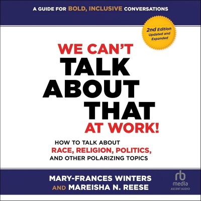 We Can't Talk about That at Work! Second Edition: How to Talk about Race, Religion... 3706cfe694f5411261e270cf928338a8