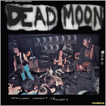 Dead Moon - Nervous Sooner Changes (Remastered) (2024) [24Bit-96kHz] FLAC  C44644db51e0c97834af871b3e7e6db2