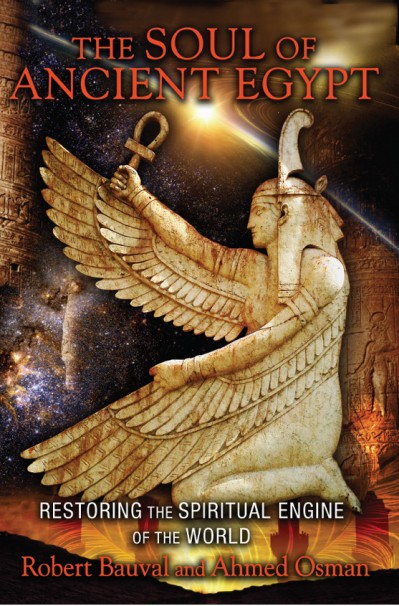 The Soul of Ancient Egypt: Restoring the Spiritual Engine of the World - Robert Bauval