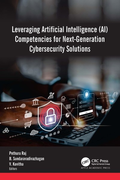 Leveraging Artificial Intelligence -Generation Cybersecurity Solutions - Pethuru Raj  856870b8951d654287b3c171dad9c1b7