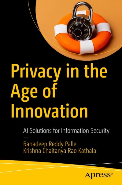 Privacy in the Age of Innovation: AI Solutions for Information Security - Ranadeep... 1bc5652887109ab9b339edfadfd081c1