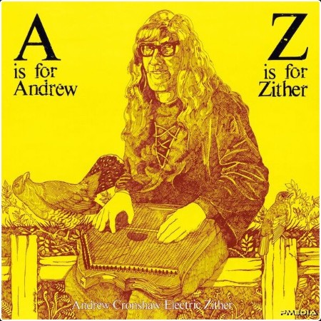 Andrew Cronshaw - A Is for Andrew Z Is for Zither  (2024 Remaster) (2024) [16Bit-44 1kHz] FLAC  0251f3d3348173afddad045bf544e6d0