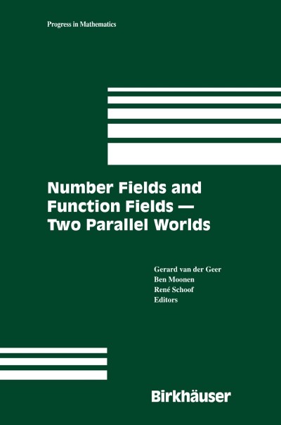 Number Fields and Function Fields - Two Parallel Worlds - Gerard B. M. van der Geer  94c5a913d492bf951fcd06542f898ad9