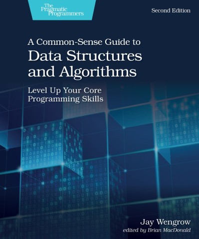 A Common-Sense Guide to Data Structures and Algorithms 057549a46f03bd92da8a7441a308b2db