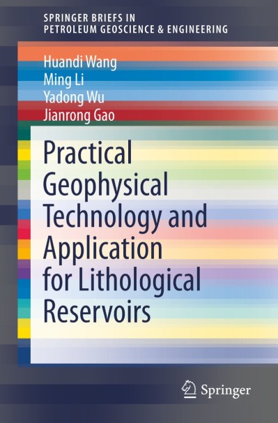 Practical Geophysical Technology and Application for Lithological Reservoirs - Hua... C11d80dc5fe539fb6dc339516ac3f7e4